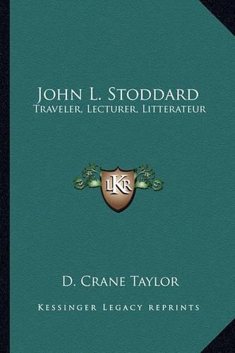 John L. Stoddard: Traveler, Lecturer, Litterateur(English)