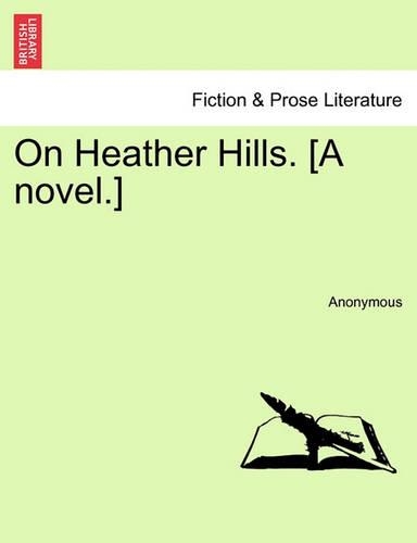 On Heather Hills. [A Novel.]: (English)