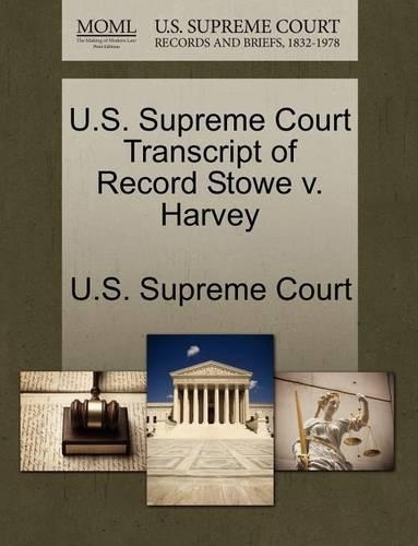 U.S. Supreme Court Transcript of Record Stowe V. Harvey: (English)