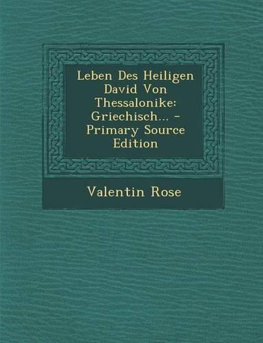 Leben Des Heiligen David Von Thessalonike: Griechisch... - Primary Source Edition