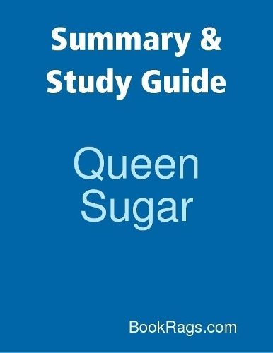 Summary & Study Guide: Queen Sugar