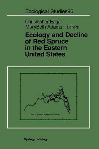 Ecology and Decline of Red Spruce in the Eastern United States: (96 Ecological Studies)