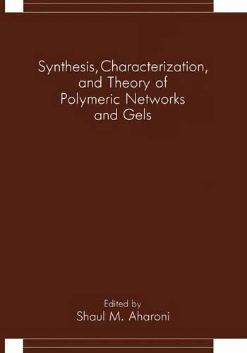 Synthesis, Characterization, and Theory of Polymeric Networks and Gels