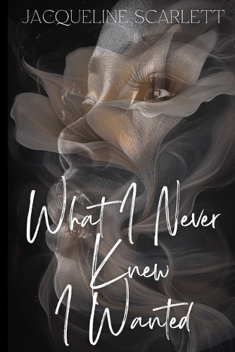 What I Never Knew I Wanted