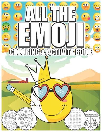 All The Emoji Coloring and Activity Book: For Kid 3-10 Emoji Color and Word Search, Maze, Spot The Different jumbo Book For Kid & Teenagers