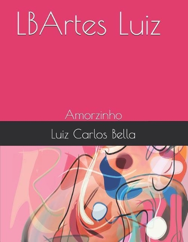 LBArtes Luiz: Amorzinho