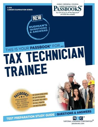 Tax Technician Trainee (C-214): Passbooks Study Guide Volume 214(Career Examination)