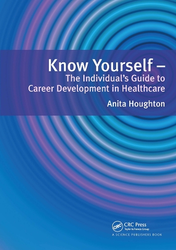 Know Yourself: The Individual's Guide to Career Development in Healthcare