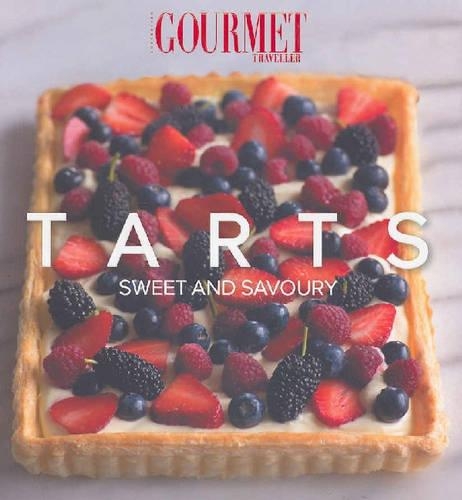 Tarts: Sweet and Savoury(Gourmet Traveller)
