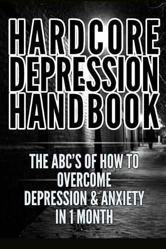 The Hardcore Depression Handbook