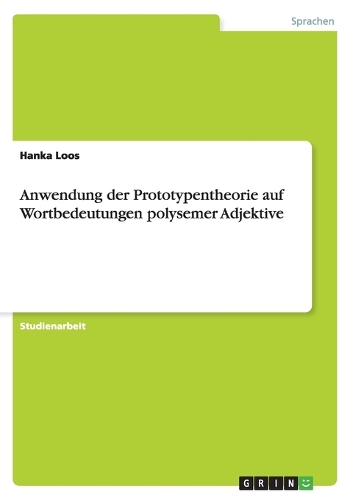Anwendung der Prototypentheorie auf Wortbedeutungen polysemer Adjektive