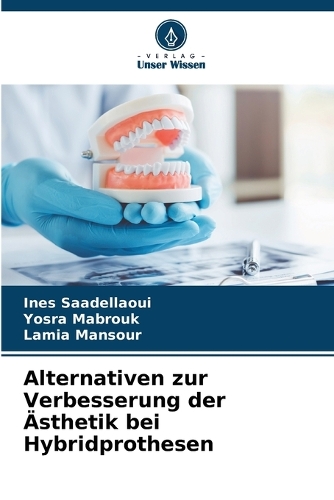 Alternativen zur Verbesserung der Ästhetik bei Hybridprothesen