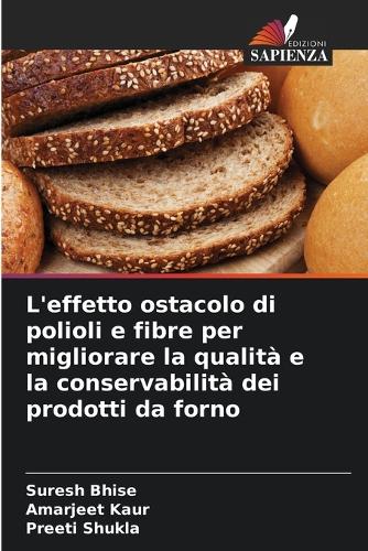 L'effetto ostacolo di polioli e fibre per migliorare la qualità e la conservabilità dei prodotti da forno
