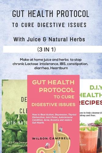 Gut Health Protocol to Cure Digestive Issues with Juice and Natural Herbs