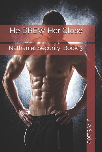 He DREW Her Close: Nathaniel Security: Book 3