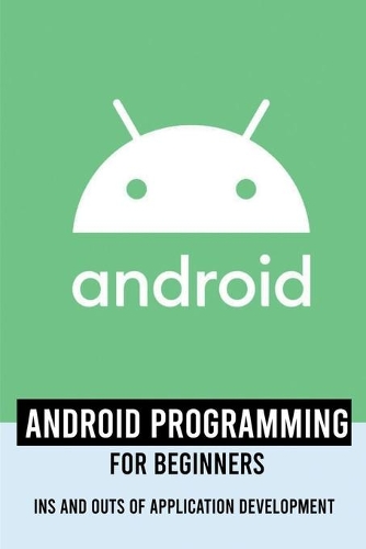 Android Programming For Beginners