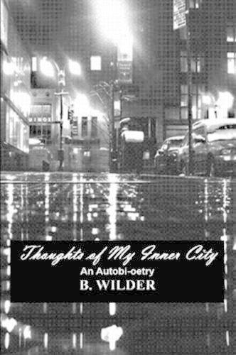 Thoughts of My Inner City: An Autobi-oetry