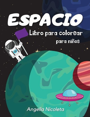 Espacio Libro para colorear para niños: De 4 a 8 años - Libro para colorear con planetas, astronautas, naves espaciales y cohetes