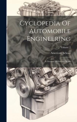 Cyclopedia Of Automobile Engineering