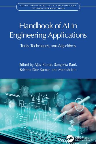 Handbook of AI in Engineering Applications: Tools, Techniques, and Algorithms(Advancements in Intelligent and Sustainable Technologies and Systems)