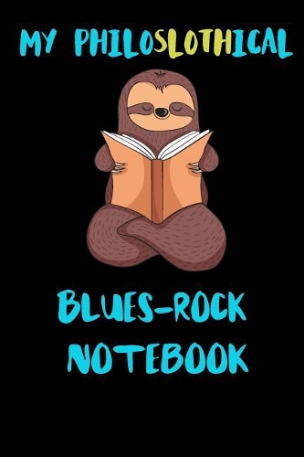 My Philoslothical Blues-rock Notebook