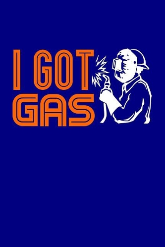 I Got Gas: Blank Lined Journal