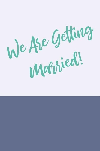 We Are Getting Married