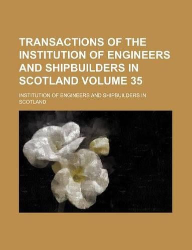 Transactions of the Institution of Engineers and Shipbuilders in Scotland Volume 35