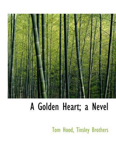 A Golden Heart; A Nevel: (English)