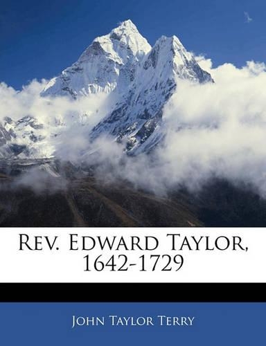 REV. Edward Taylor, 1642-1729