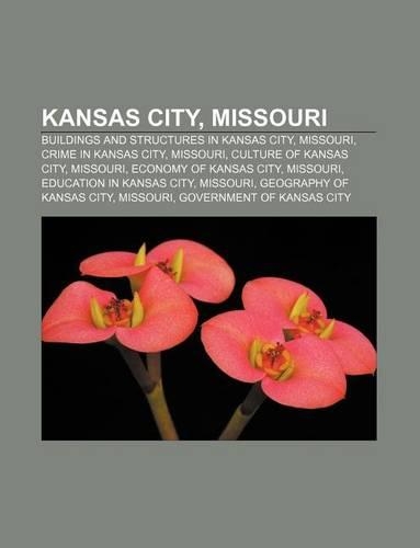 Kansas City, Missouri: Buildings and Structures in Kansas City, Missouri, Crime in Kansas City, Missouri, Culture of Kansas City, Missouri(English)
