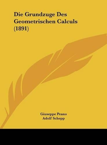 Die Grundzuge Des Geometrischen Calculs (1891)