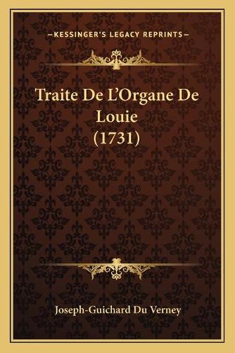 Traite De L'Organe De Louie (1731): (French)