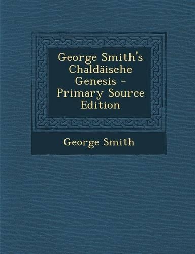 George Smith's Chaldaische Genesis