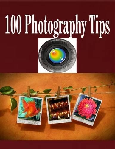 100 Photography Tips