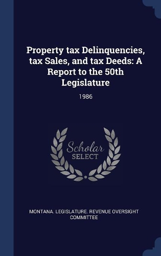 Property tax Delinquencies, tax Sales, and tax Deeds