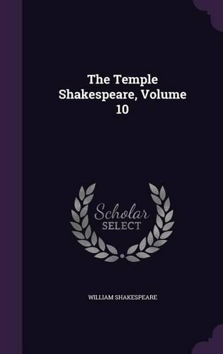 The Temple Shakespeare, Volume 10