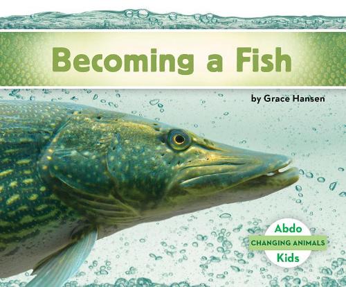 Becoming a Fish: (Changing Animals)