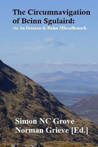The Circumnavigation of Beinn Sgulaird: via An Grianan & Beinn Mheadhonach.(English)