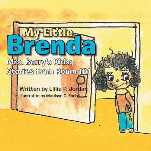My Little Brenda: Mrs. Berry's Kids; Stories from Room 101