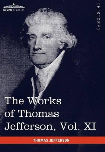 The Works of Thomas Jefferson, Vol. XI (in 12 Volumes): Correspondence and Papers 1808-1816(English)