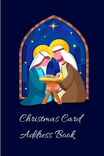 Christmas Card Address Book: Mailing Address Log Book and 10 Year Christmas Card Tracker With Tabs (Baby Jesus)