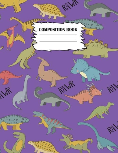 Composition Book: Dinosaur Composition Book, Journal For Kids, 120 Pages, Wide Ruled Book, 8.5" x 11", Dinosaurs On Cover