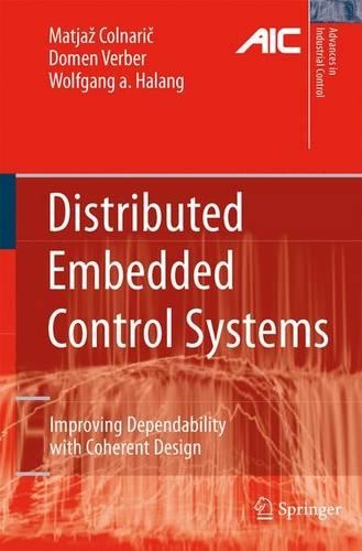 Distributed Embedded Control Systems: Improving Dependability with Coherent Design(Advances in Industrial Control)