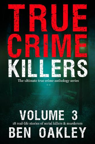 True Crime Killers Volume 3