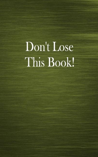 Don't Lose This Book!: Memo Book, 104 Pages, 5x8 Inches, Blank Numbered Pages
