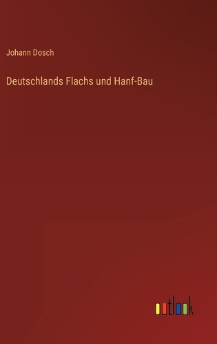 Deutschlands Flachs und Hanf-Bau