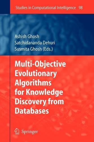 Multi-Objective Evolutionary Algorithms for Knowledge Discovery from Databases: (98 Studies in Computational Intelligence)