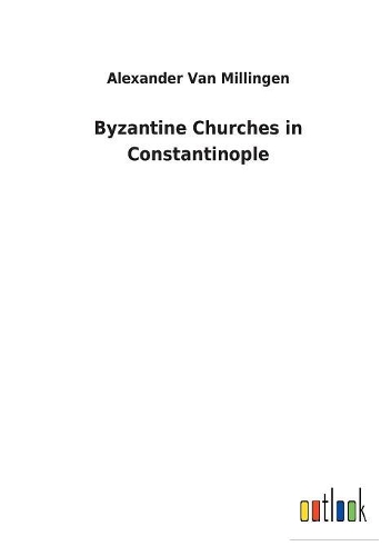 Byzantine Churches in Constantinople