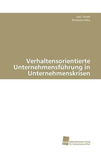 Verhaltensorientierte Unternehmensführung in Unternehmenskrisen